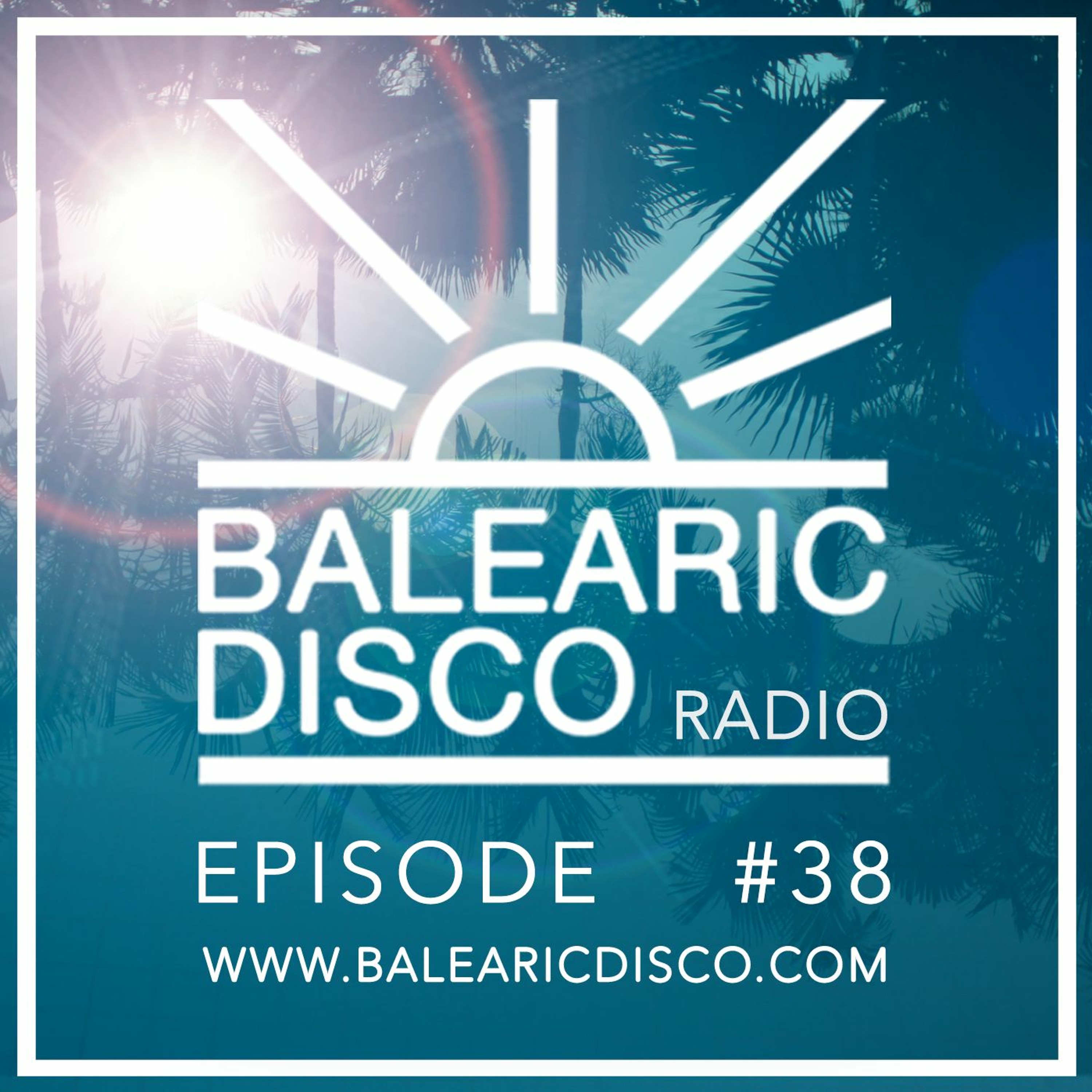 Balearic Disco Radio #38 Balearic Disco Radio #38