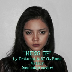 "HUNG UP" by Tritonal & SJ ft. Emma Gatsby (acoustic cover)