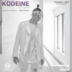 Kodeine Nights Dustin Michael Ft Yfn Lucci