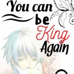 You Can Be King Again