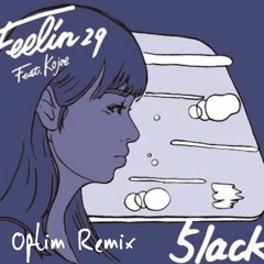 5lack feat. KOJOE「Feelin29 」(Optim Remix)
