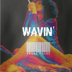 Young Pulse - Wavin'
