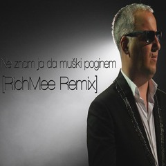 Sasa Matic - Ne Znam Ja Da Muski Poginem (RichMee Remix 2017)