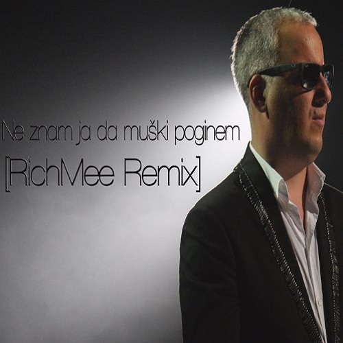 Stream Sasa Matic - Ne Znam Ja Da Muski Poginem (RichMee Remix 2017) by  RichMee | Listen online for free on SoundCloud
