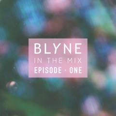 BLYNE - Episode One