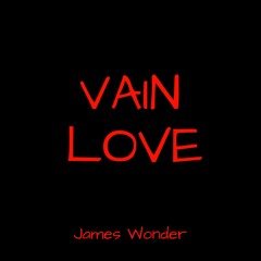 James Wonder - Vain Love