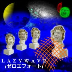Anything Can Happen (L A Z Y W A V E)