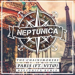 The Chainsmokers - Paris (Neptunica Feat. Vitø Cover Remix)