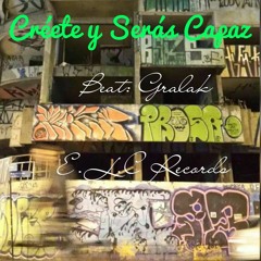 Créete y Serás Capaz ( Beat por Gralak )