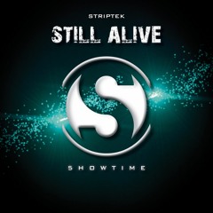 Striptek - Still Alive (5howtime Music) [Exclusive]
