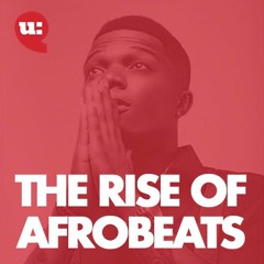 The Rise Of Afrobeats - 5th Anniversary edition