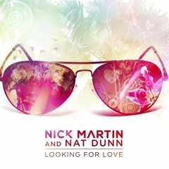 Nick Martin & Nat Dunn - Looking For Love (AlejZ Remix Edit)