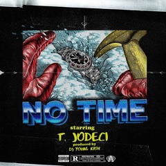 No Time (Prod by Dj Young Kash)