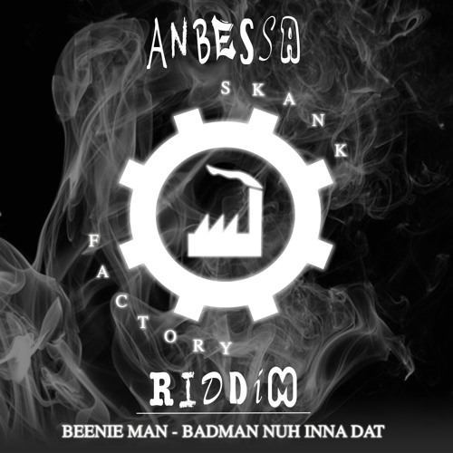 Beenie Man - Badman nuh inna dat (remix) - Skank Factory Riddim
