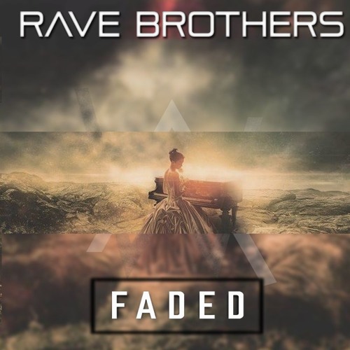 Alan Walker - FADED ( Rave Brothers Cinematic FLIP )Buy=Free Download!!