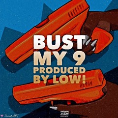 Bust My 9 Riddim (Instrumental prod. by low)