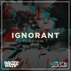 Ignorant w/ Roshi (Ft. Boogie T) [10k FREEBIE]