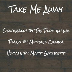 Take Me Away - The Plot in You / Michael Campa