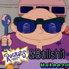 Rugrats & Bullshit (ft. The Notorious B.I.G) - Waleezy