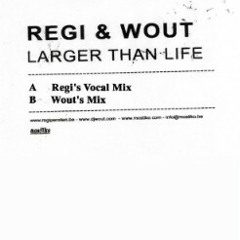 Regi and Wout - Larger than Life (Regi's Vocal Mix).mp3