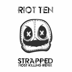 Riot Ten - Strapped (Most Killing HARDTRAP Remix)