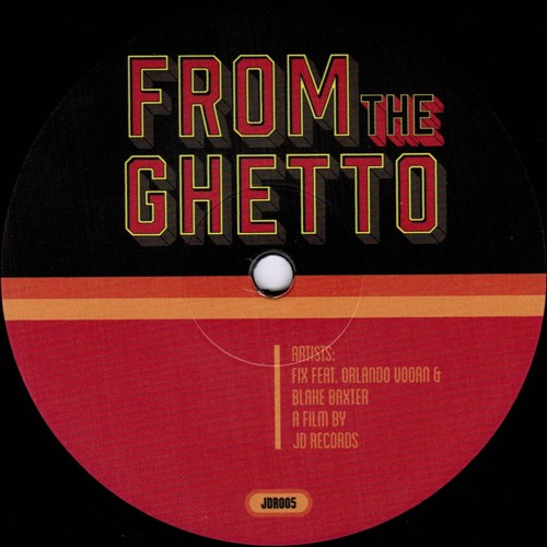 FIX Feat. Orlando Voorn & Blake Baxter / From The Ghetto FIX Feat. Orlando Voorn & Blake Baxter / From The Ghetto