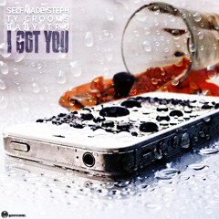 SelfMade Steph X Baby Tru X Ty Crooms  "I Got You" -OFFICAL SINGLE