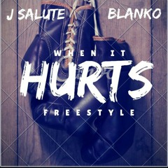 When it hurts freestyle- Blanko/ Jsaulte