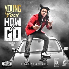 Young Fool- How it go
