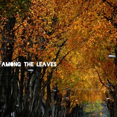 Among the Leaves