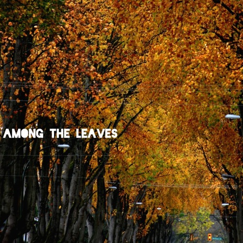 Among the Leaves