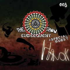 The Subsequent Show 008 | Havok (Guest Mix)