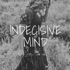 Indecisive Mind