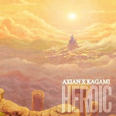 axian x kagami - heroic (Full EP)