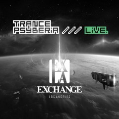 Trance Psyberia /// LIVE @ Exchange LA, 01.20.2017.