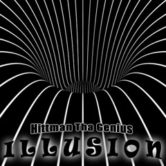 Illusion (Produced By Hittman Tha Genius)