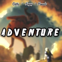 Oddity x NayJay x Manuelo - Adventure