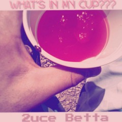 What's In My Cup??? Produced by CashMoney AP