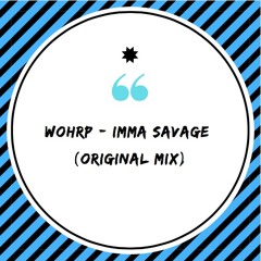 Imma Savage (Original Mix)