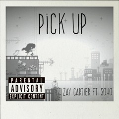 Pick Up Ft. SOHO