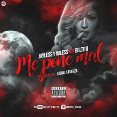 Jayless y Wiless ft Beltito Me pone mal
