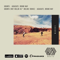 Aguacate, Bruno May - Ubuntu (Original Mix) Snippet