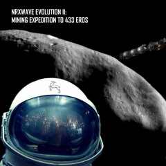 NRXWAVE EVOLUTION II: MINING EXPEDITION TO 433 EROS