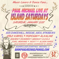 PAUL MICHAEL LIVE AT ISLAND SATURDAYS ON JAN 21ST
