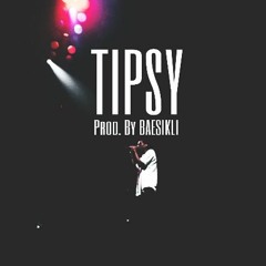 Tipsy (Prod. By BAESIKLI) [BEAT]