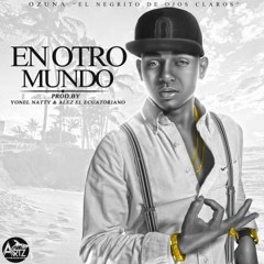 En Otro Mundo - Ozuna (Audio Oficial) 2017