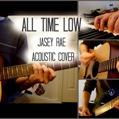 All Time Low - Jasey Rae - Acoustic Cover