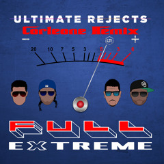 Ultimate Rejects - Full Extreme (Corleone Edit) *CLICK BUY FOR FREE DL*
