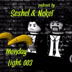 Seshel & NekeT - MondayLight 003