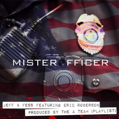 Jeff & Fess (feat. Eric Roberson) | MISTER OFFICER